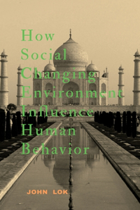 How Social Changing Environment Influence Human Behavior