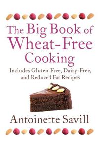 Big Book of Wheat-Free Cooking