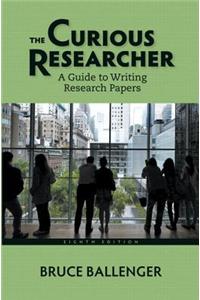 Curious Researcher: A Guide to Writing Research Papers, The, Plus Mywritinglab with Pearson Etext -- Access Card Package