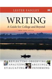 Writing: A Guide for College and Beyond, Brief Edition Plus Mylab Writing with Pearson Etext -- Access Card Package