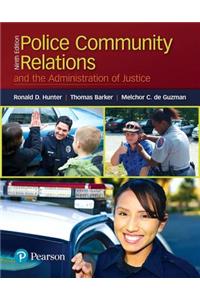 Police Community Relations and the Administration of Justice