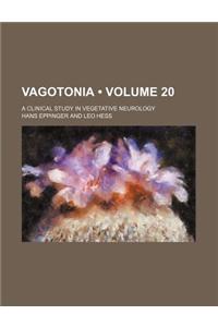 Vagotonia (Volume 20); A Clinical Study in Vegetative Neurology