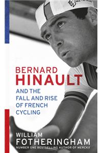 Bernard Hinault and the Fall and Rise of French Cycling