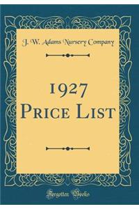 1927 Price List (Classic Reprint)