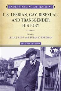 Understanding and Teaching U.S. Lesbian, Gay, Bisexual, and Transgender History