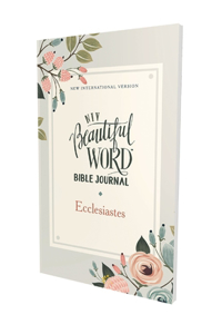 Niv, Beautiful Word Bible Journal, Ecclesiastes, Paperback, Comfort Print