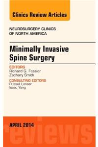 Minimally Invasive Spine Surgery, an Issue of Neurosurgery Clinics of North America
