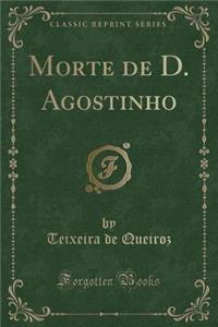 Morte de D. Agostinho (Classic Reprint)