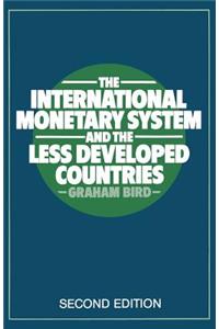 The International Monetary System and the Less Developed Countries