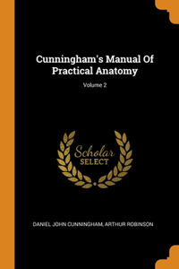 Cunningham's Manual Of Practical Anatomy; Volume 2