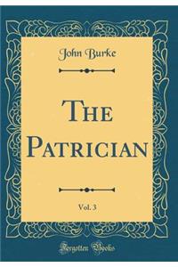 The Patrician, Vol. 3 (Classic Reprint)