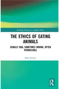 The Ethics of Eating Animals