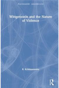 Wittgenstein and the Nature of Violence