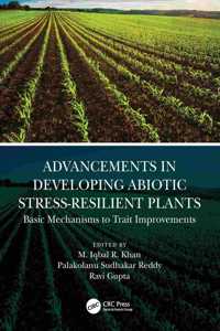 Advancements in Developing Abiotic Stress-Resilient Plants