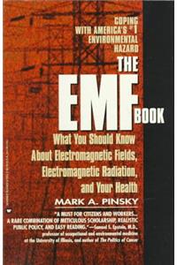 The EMF Book: What You Should Know About Electromagnetic Fields, Electromagnetic Radiation and Your Health
