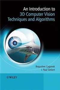 An Introduction to 3D Computer Vision Techniques and Algorithms