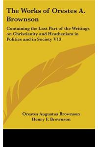 The Works Of Orestes A. Brownson