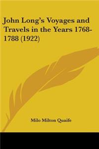 John Long's Voyages and Travels in the Years 1768-1788 (1922)