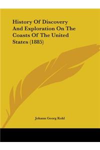 History Of Discovery And Exploration On The Coasts Of The United States (1885)