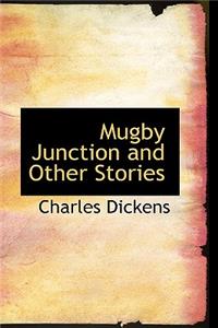 Mugby Junction and Other Stories