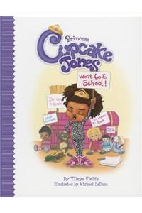 Princess Cupcake Jones Won't Go to School
