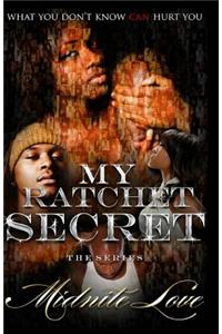 My Ratchet Secret The Series