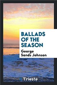 BALLADS OF THE SEASON