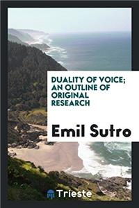 Duality of Voice; An Outline of Original Research