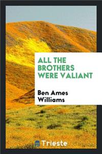 All the Brothers Were Valiant