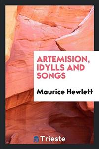 ARTEMISION, IDYLLS AND SONGS