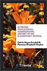 RIVERSIDE EDUCATIONAL MONOGRAPHS; HISTOR