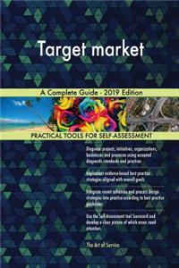 Target market A Complete Guide - 2019 Edition