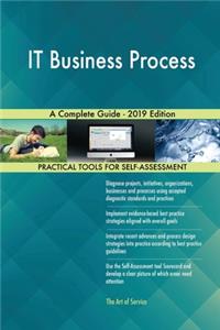 IT Business Process A Complete Guide - 2019 Edition