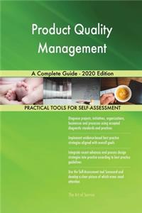 Product Quality Management A Complete Guide - 2020 Edition