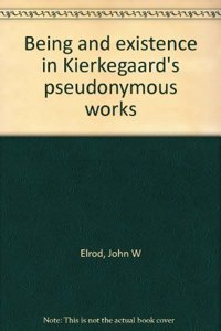 Being and Existence in Kierkegaard's Pseudonymous Works