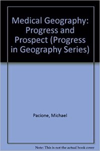 Medical Geography : Progress And Prospect