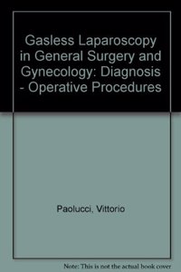 Gasless Laparoscopy in General Surgery and Gynecology: Diagnostic and Operative Procedures