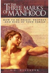 Three Marks of Manhood