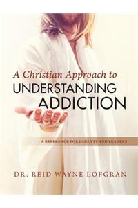 Christian Approach to Understanding Addiction