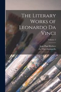 Literary Works of Leonardo da Vinci; Volume 2