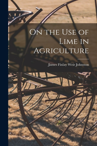 On the Use of Lime in Agriculture