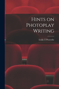 Hints on Photoplay Writing