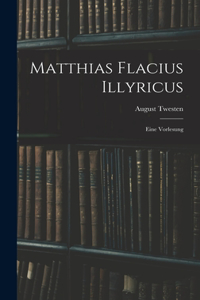 Matthias Flacius Illyricus