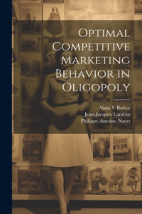 Optimal Competitive Marketing Behavior in Oligopoly