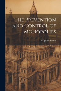 Prevention and Control of Monopolies