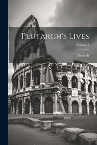 Plutarch's Lives; Volume 3