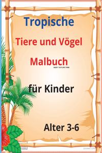 Tropische Tiere und Vögel Malbuch für Kinder