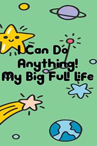 I Can Do Anything! My Big Full Life