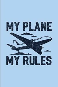 My Plane My Rules