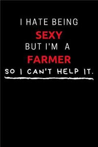 I Hate Being Sexy But I'm A Farmer So I Can't Help It